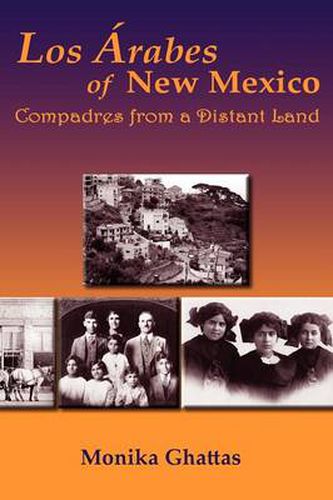 Cover image for Los Arabes of New Mexico: Compadres from a Distant Land