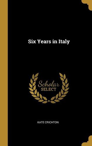Cover image for Six Years in Italy