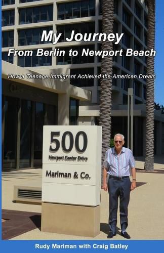 Cover image for My Journey From Berlin to Newport: How a Teenage Immigrant Achieved the American Dream