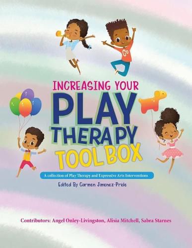 Cover image for Increasing Your Play Therapy Tool Box: A Collection of Play Therapy and Expressive Arts Interventions