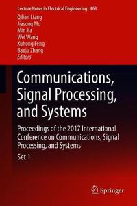 Cover image for Communications, Signal Processing, and Systems: Proceedings of the 2017 International Conference on Communications, Signal Processing, and Systems