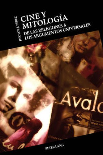 Cover image for Cine y Mitologia; De las religiones a los argumentos universales