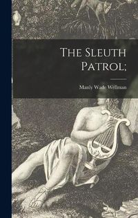 Cover image for The Sleuth Patrol;