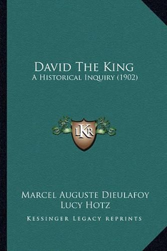 Cover image for David the King: A Historical Inquiry (1902)