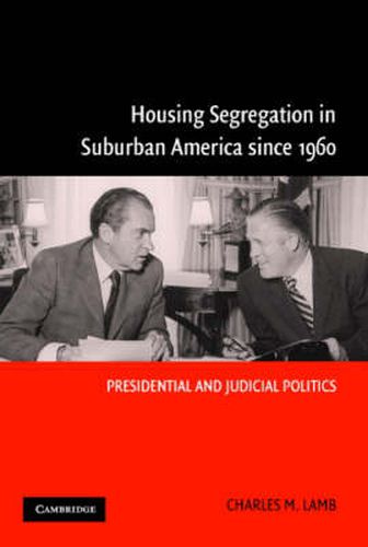 Cover image for Housing Segregation in Suburban America since 1960: Presidential and Judicial Politics