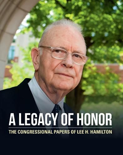 Cover image for A Legacy of Honor: The Congressional Papers of Lee. H. Hamilton