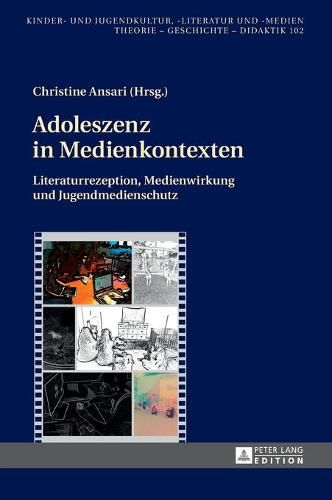 Cover image for Adoleszenz in Medienkontexten: Literaturrezeption, Medienwirkung Und Jugendmedienschutz