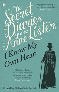 Cover image for The Secret Diaries Of Miss Anne Lister: Vol. 1: I Know My Own Heart