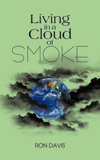 Cover image for Living in a Cloud of Smoke