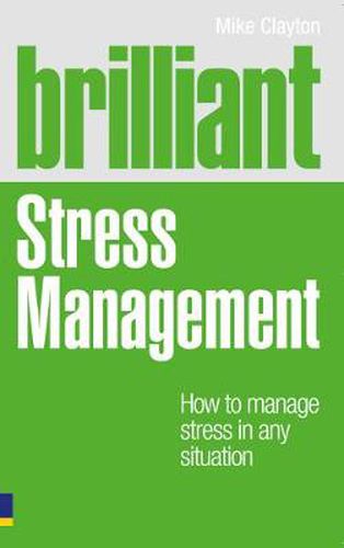 Cover image for Brilliant Stress Management: How to manage stress in any situation