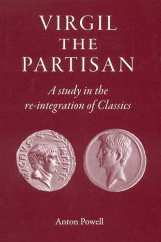 Cover image for Virgil the Partisan: A Study in the Re-integration of Classics