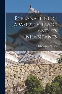 Cover image for Explanation of Japanese Village and Its Inhabitants