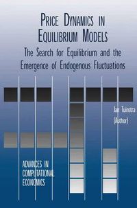 Cover image for Price Dynamics in Equilibrium Models: The Search for Equilibrium and the Emergence of Endogenous Fluctuations