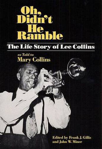 Cover image for Oh, Didn't He Ramble: The Life Story of Lee Collins as Told to Mary Collins