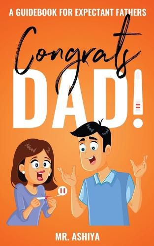 Cover image for Congrats Dad!: A Guidebook For Expectant Fathers