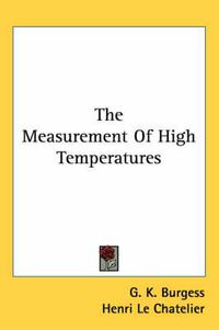 Cover image for The Measurement of High Temperatures