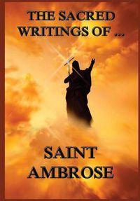 Cover image for The Sacred Writings of St. Ambrose