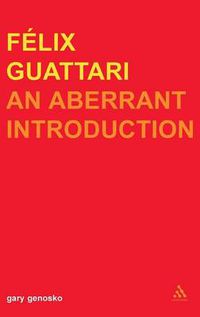 Cover image for Felix Guattari: An Aberrant Introduction