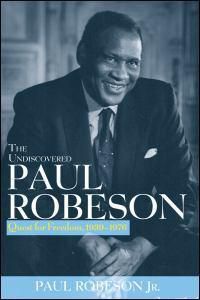 Cover image for The Undiscovered Paul Robeson: Quest for Freedom, 1939-1976
