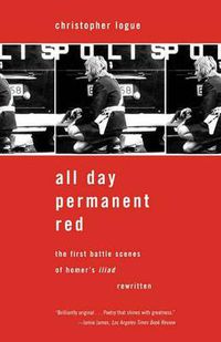 Cover image for All Day Permanent Red: The First Battle Scenes of Homer's Iliad Rewritten