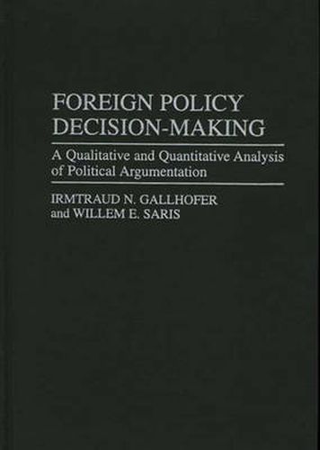 Cover image for Foreign Policy Decision-Making: A Qualitative and Quantitative Analysis of Political Argumentation