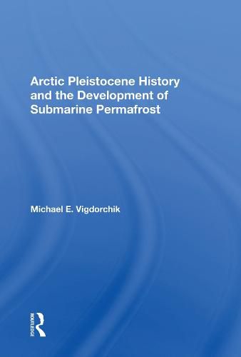 Cover image for Arctic Pleistocene History and the Development of Submarine Permafrost