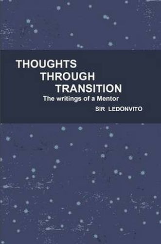 Cover image for THOUGHTS THROUGH TRANSITION The Writings of A Mentor