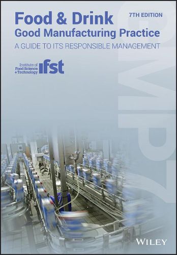 Cover image for Food and Drink - Good Manufacturing Practice - A Guide to its Responsible Management (GMP7), 7th Edition