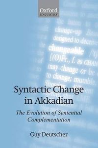 Cover image for Syntactic Change in Akkadian: The Evolution of Sentential Complementation