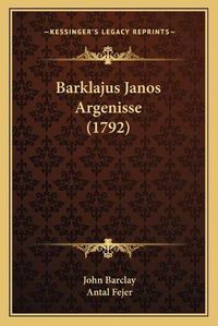 Cover image for Barklajus Janos Argenisse (1792)