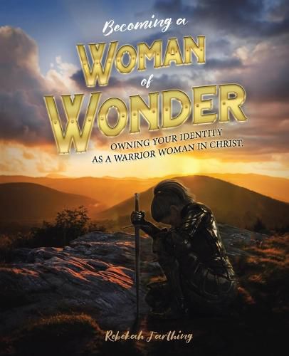 Cover image for Becoming a Woman of Wonder