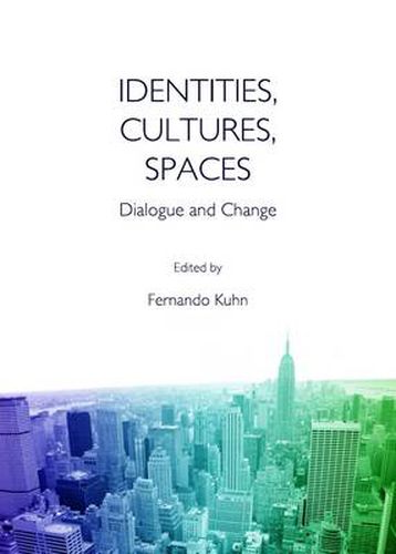 Cover image for Identities, Cultures, Spaces: Dialogue and Change