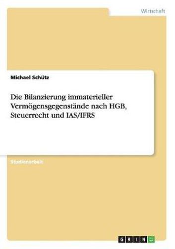 Cover image for Die Bilanzierung immaterieller Vermoegensgegenstande nach HGB, Steuerrecht und IAS/IFRS