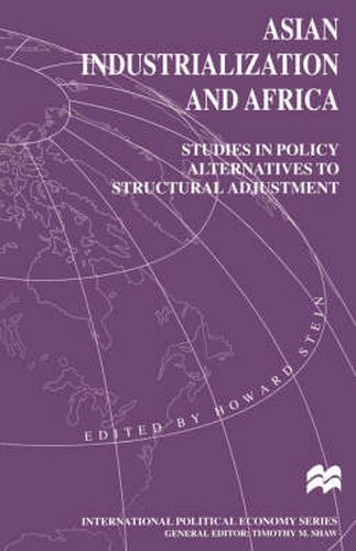 Cover image for Asian Industrialization and Africa: Studies in Policy Alternatives to Structural Adjustment