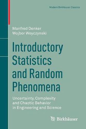 Cover image for Introductory Statistics and Random Phenomena: Uncertainty, Complexity and Chaotic Behavior in Engineering and Science