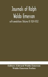 Cover image for Journals of Ralph Waldo Emerson: with annotations (Volume II) 1824-1832