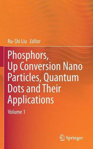 Cover image for Phosphors, Up Conversion Nano Particles, Quantum Dots and Their Applications: Volume 1