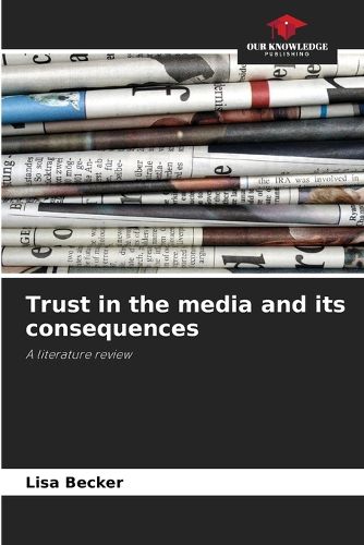 Cover image for Trust in the media and its consequences
