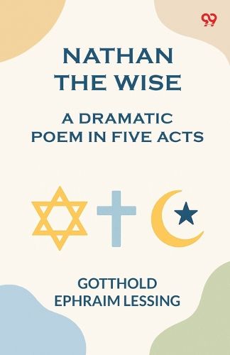Cover image for Nathan The WiseA Dramatic Poem In Five Acts (Edition1)