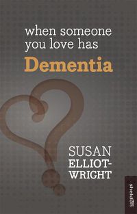 Cover image for When Someone You Love Has Dementia