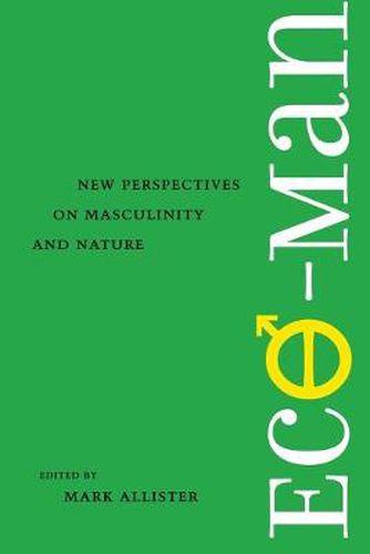 Cover image for Eco-man: New Perspectives on Masculinity and Nature