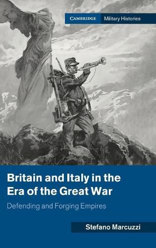 Cover image for Britain and Italy in the Era of the Great War: Defending and Forging Empires
