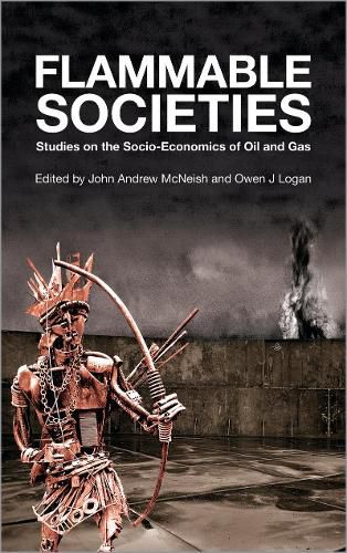 Cover image for Flammable Societies: Studies on the Socio-economics of Oil and Gas