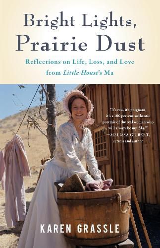 Cover image for Bright Lights, Prairie Dust: Reflections on Life, Loss, and Love from Little House's Ma