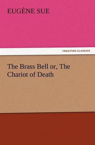 Cover image for The Brass Bell or, The Chariot of Death