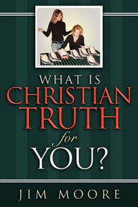 Cover image for What is CHRISTIAN TRUTH for You?