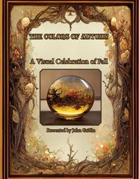 Cover image for The Colors of Autumn, A visual Celebration of Fall