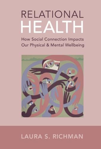 Cover image for Relational Health: How Social Connection Impacts Our Physical and Mental Wellbeing