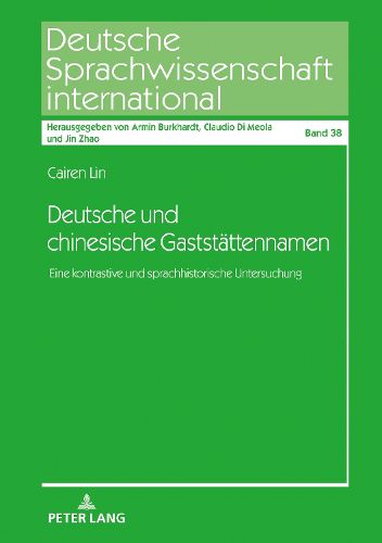 Cover image for Deutsche Und Chinesische Gaststaettennamen: Eine Kontrastive Und Sprachhistorische Untersuchung