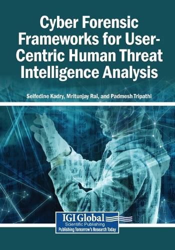 Cover image for Cyber Forensic Frameworks for User-Centric Human Threat Intelligence Analysis
